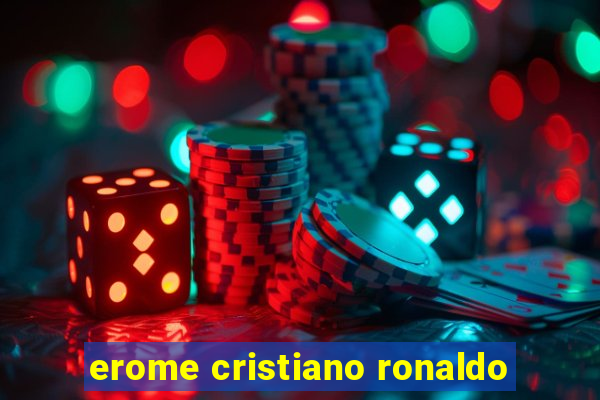 erome cristiano ronaldo